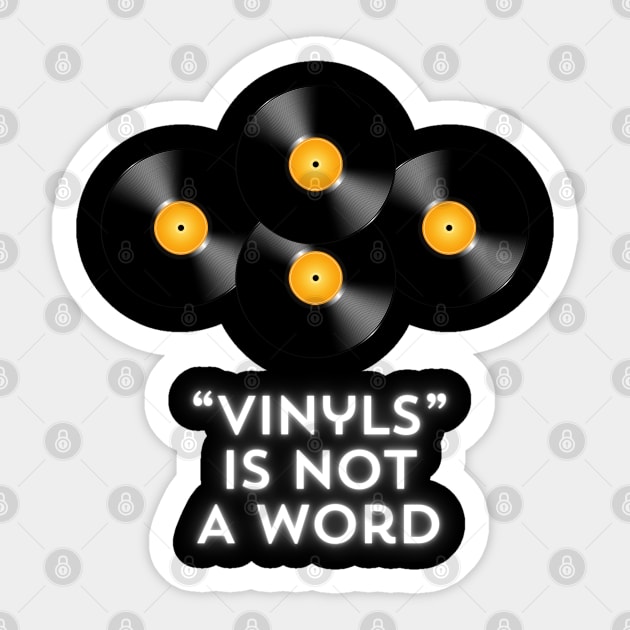 Vinyls is not a word Sticker by willc